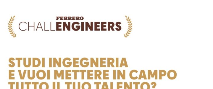 Il 24 marzo partecipa a FERRERO CHALLENGINEERS, dedicata a studenti e  studentesse della Laurea Magistrale