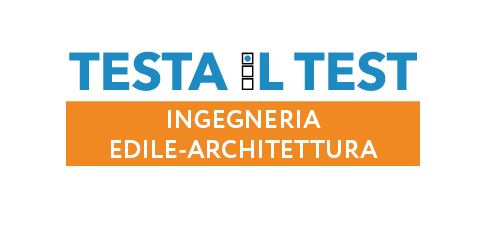 Testa il Test per l’accesso al corso di laurea in Ingegneria Edile – Architettura